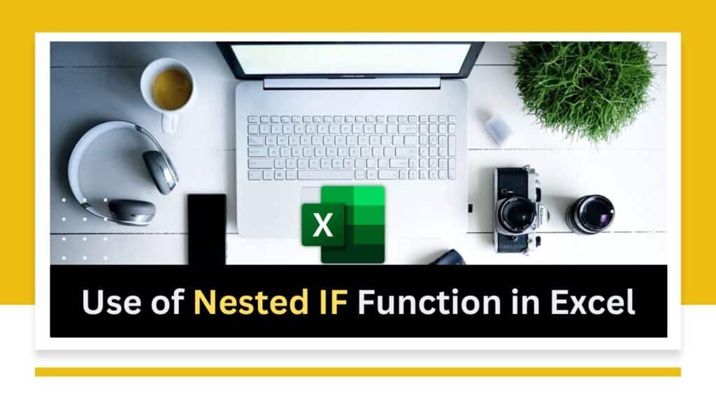 Use of Nested IF Function in Excel